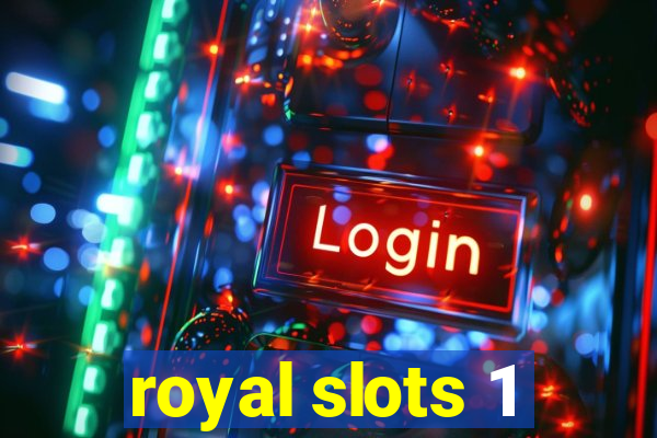 royal slots 1